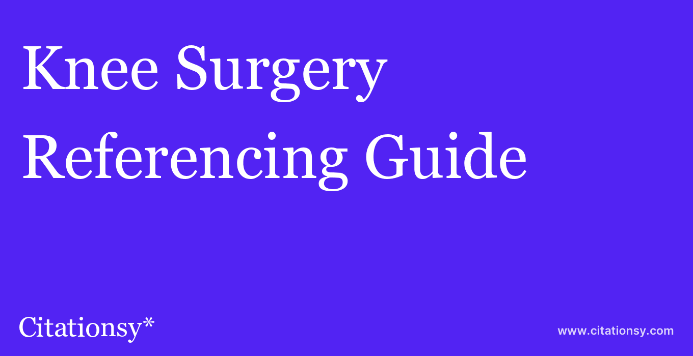 cite Knee Surgery & Related Research  — Referencing Guide